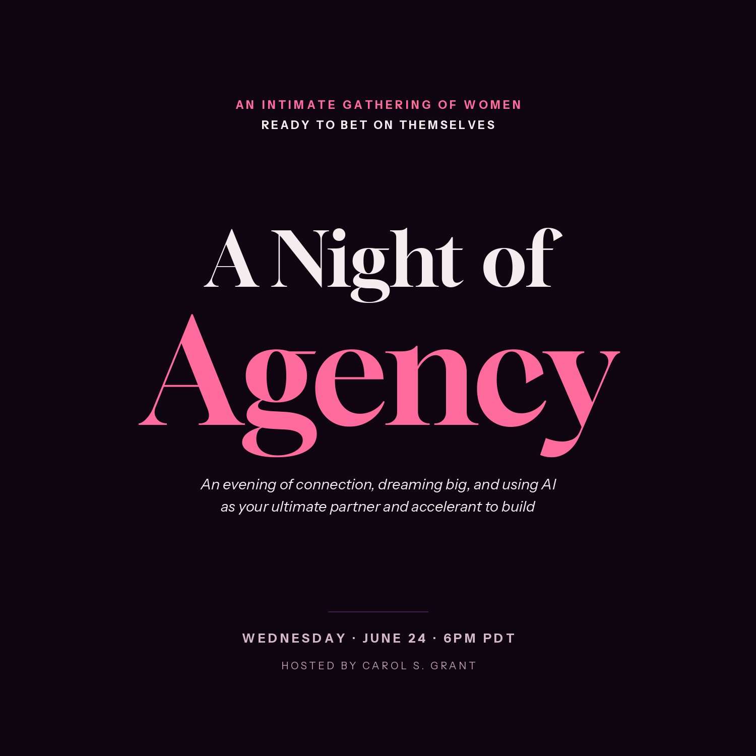 A Night of Agency, an intimate gathering of women ready to bet on themselves.